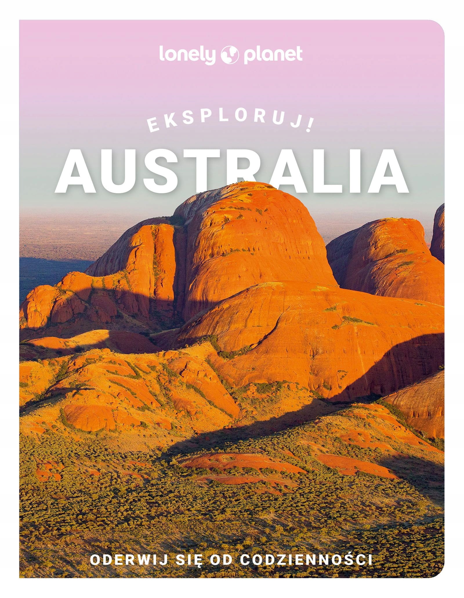 Australia-Eksploruj-Lonely-Planet-Przewodnik Australia. Eksploruj! - obrazek 1