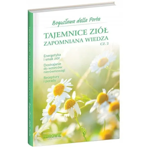 Tajemnice ziół Zapomniana wiedza cz. 2 – Bogusława della Porta - obrazek 1